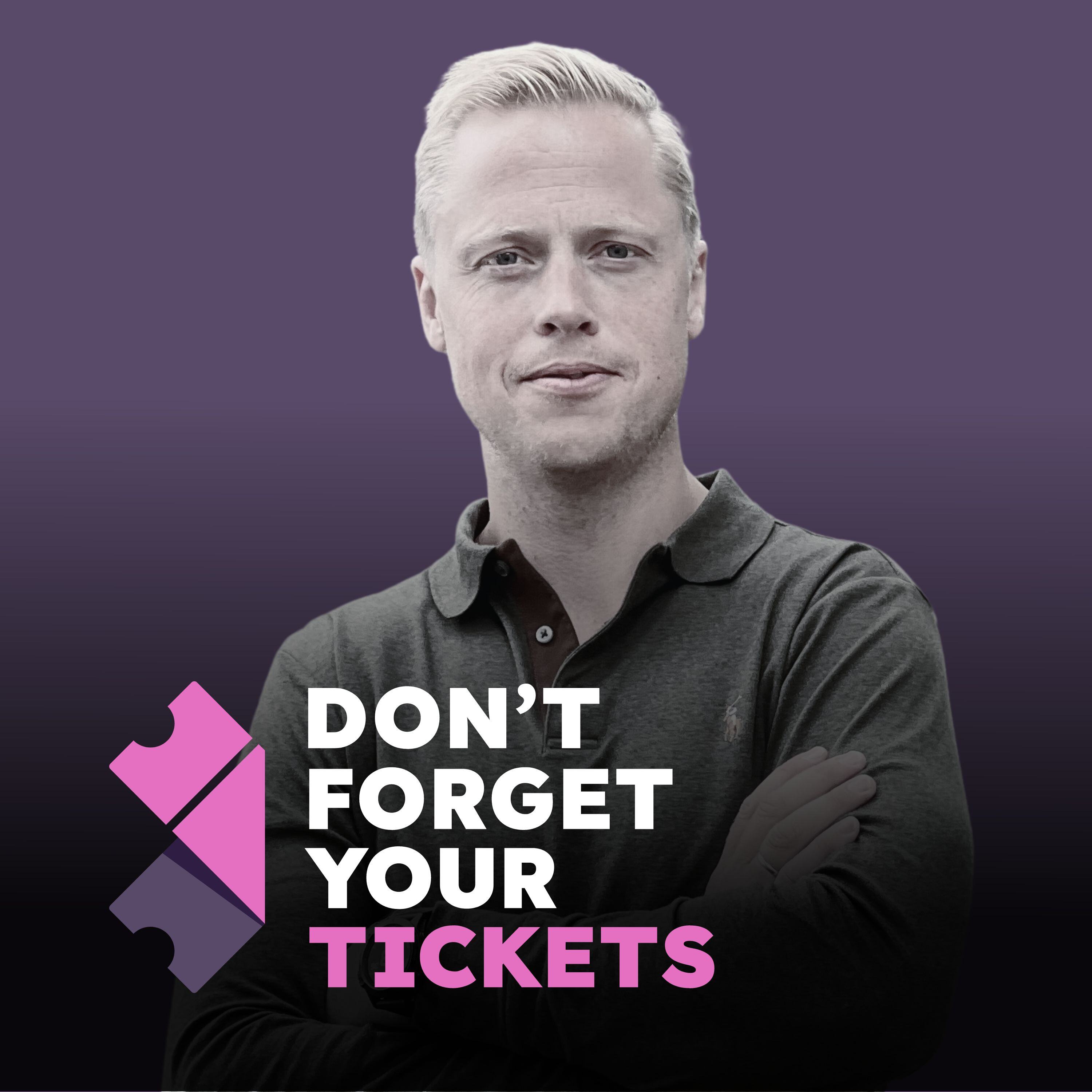 Don't Forget Your Tickets Podcast - med Carl Erik Moberg