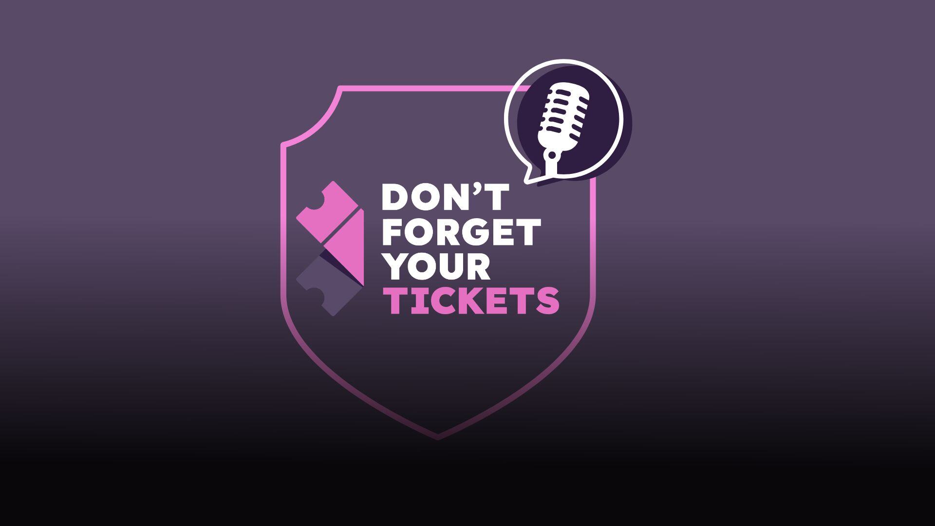 Podcast - Dont forget your tickets logotyp 1920x1080